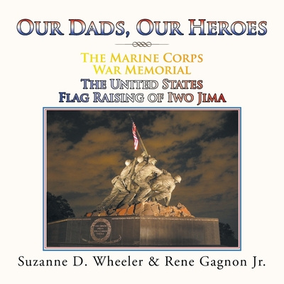 Boek Marine Corps War Memorial the United States Flag Raising of Iwo Jima Rene Gagnon Jr.