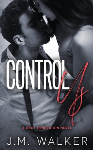 Book Control Us (Next Generation, #1) J. M. Walker
