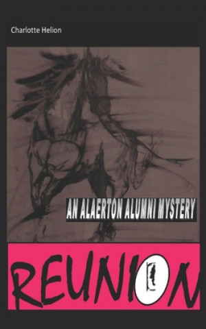 Knjiga Reunion: Alaerton Alumni Mysteries Charlotte Helion