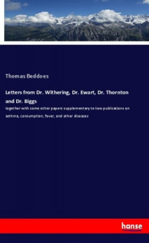 Boek Letters from Dr. Withering, Dr. Ewart, Dr. Thornton and Dr. Biggs 