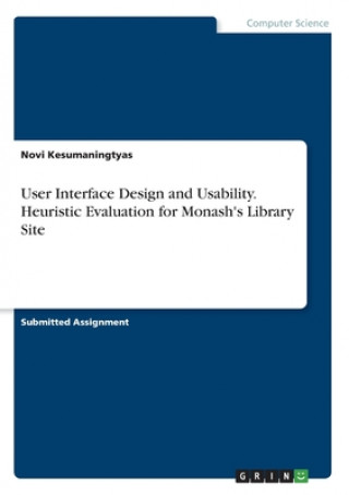 Książka User Interface Design and Usability. Heuristic Evaluation for Monash's Library Site 