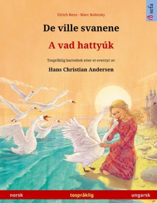 Könyv De ville svanene - A vad hattyuk (norsk - ungarsk) 