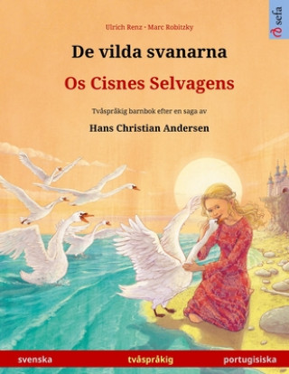 Kniha De vilda svanarna - Os Cisnes Selvagens (svenska - portugisiska) 