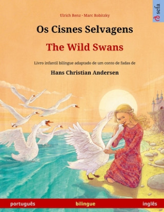 Kniha Os Cisnes Selvagens - The Wild Swans (portugues - ingles) 