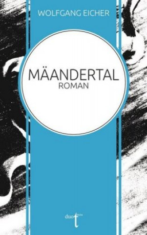 Книга Mäandertal Wolfgang Eicher