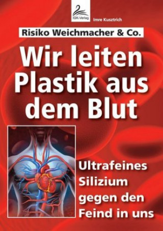 Kniha Wir leiten Plastik aus dem Blut Imre Kusztrich