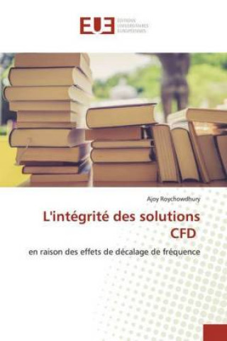 Knjiga L'intégrité des solutions CFD Ajoy Roychowdhury