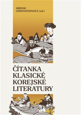 Kniha Čítanka klasické korejské literatury Miriam Löwensteinová