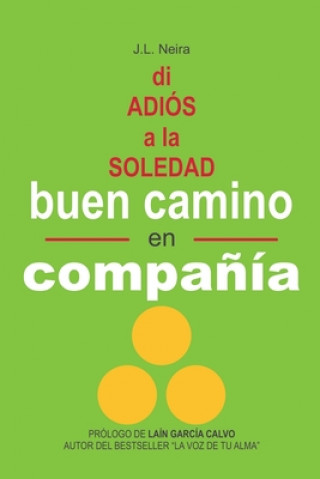 Knjiga Buen Camino en Compa?ía: Di Adiós a la Soledad José Luis Neira Gutiérrez