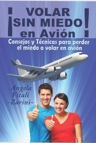 Kniha ?VOLAR SIN MIEDO! En avión: Consejos y Técnicas para perder el miedo a volar en avión Angela Vitali