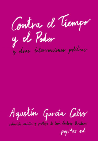 Zvok Contra el Tiempo y el Poder AGUSTIN GARCIA CALVO