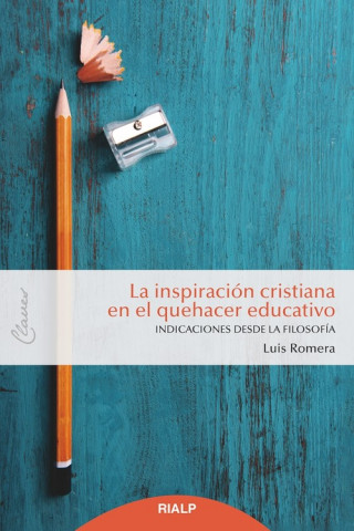 Kniha La inspiración cristiana en el quehacer educativo LUIS ROMERA OÑATE