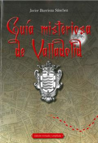 Audio Guía misteriosa de Valladolid JAVIER BURRIEZA SANCHEZ