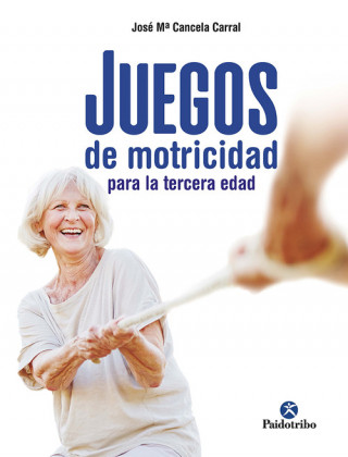 Audio Juegos de motricidad para la tercera edad JOSE MARIA CANCELA CORRA