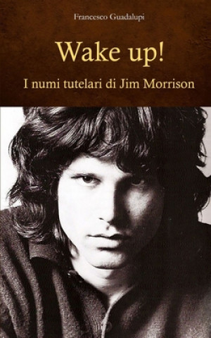 Boek Wake up! I numi tutelari di Jim Morrison Francesco Guadalupi