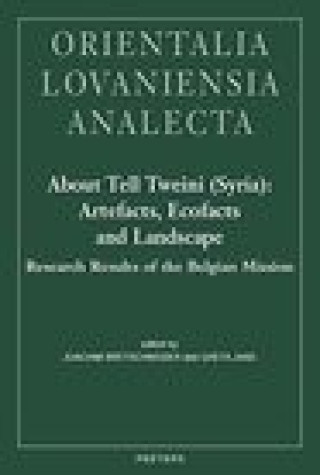 Kniha About Tell Tweini (Syria): Artefacts, Ecofacts and Landscape: Research Results of the Belgian Mission G. Jans