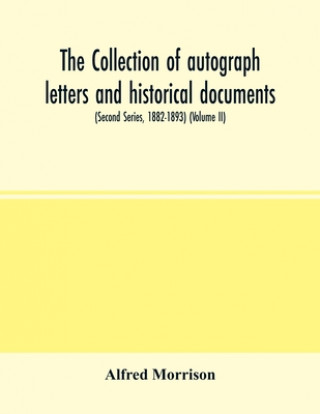 Carte collection of autograph letters and historical documents (Second Series, 1882-1893) (Volume II) 