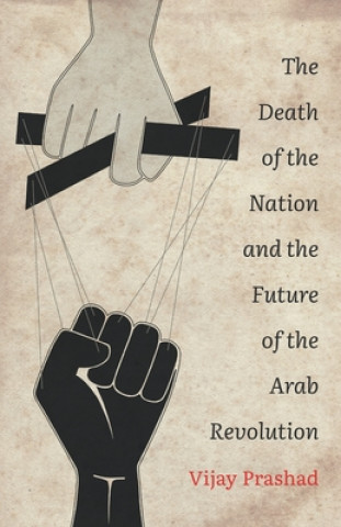 Carte Death of the Nation and the Future of the Arab Revolution 