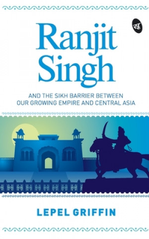 Knjiga Ranjit Singh Lepel Griffin