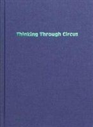 Knjiga Thinking Through Circus LIEVENS BAUKE