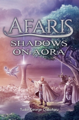 Knjiga Afaris: Shadows on Aora Tudor George Ciubotaru