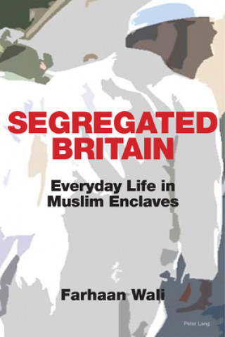 Knjiga Segregated Britain Farhaan Wali