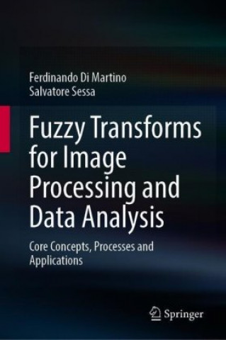 Knjiga Fuzzy Transforms for Image Processing and Data Analysis Ferdinando Di Martino