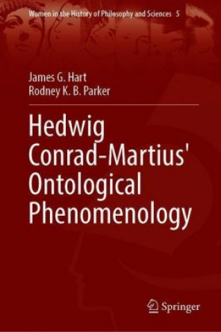 Könyv Hedwig Conrad-Martius' Ontological Phenomenology James G. Hart