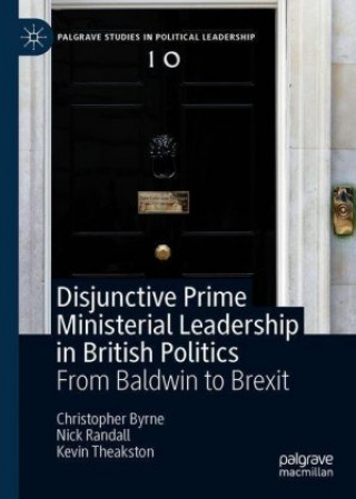 Kniha Disjunctive Prime Ministerial Leadership in British Politics Christopher Byrne