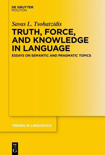 Βιβλίο Truth, Force, and Knowledge in Language 