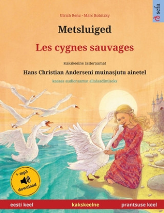 Kniha Metsluiged - Les cygnes sauvages (eesti keel - prantsuse keel) 