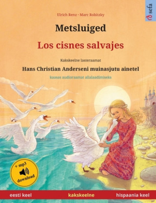 Kniha Metsluiged - Los cisnes salvajes (eesti keel - hispaania keel) 