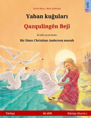 Kniha Yaban ku&#287;ular&#305; - Qazqulingen Beji (Turkce - Kurmanci Kurtce) 