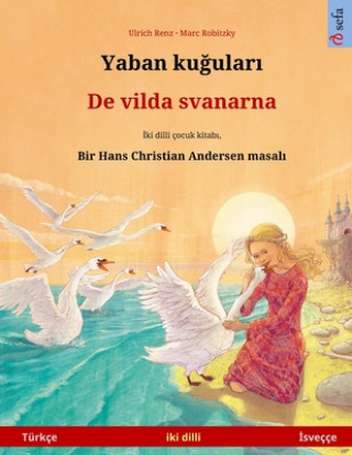 Kniha Yaban ku&#287;ular&#305; - De vilda svanarna (Turkce - &#304;svecce) 