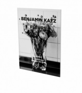 Knjiga Benjamin Katz: Fleurs Erik Darragon