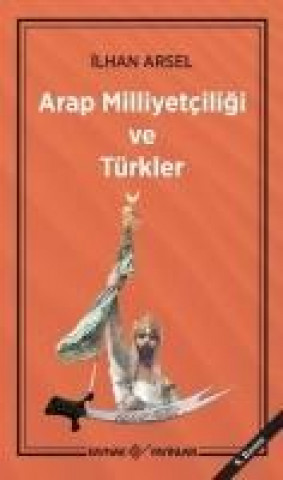 Könyv Arap Milliyetciligi ve Türkler 