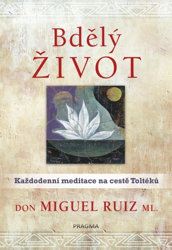 Книга Bdělý život don Miguel Ruiz Jr.