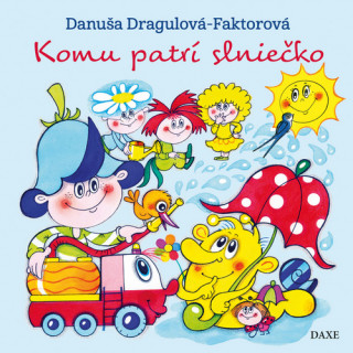 Книга Komu patrí slniečko Danuša Dragulová-Faktorová