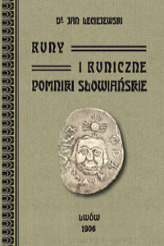 Libro Runy i runiczne pomniki słowiańskie Leciejewski Jan