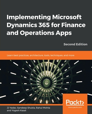 Книга Implementing Microsoft Dynamics 365 for Finance and Operations Apps Jila Jeet Yadav
