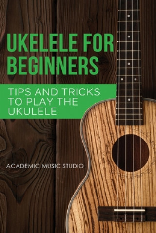 Buch Ukulele for Beginners Academic Music Studio