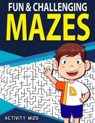 Knjiga Fun & Challenging Mazes Activity Wizo