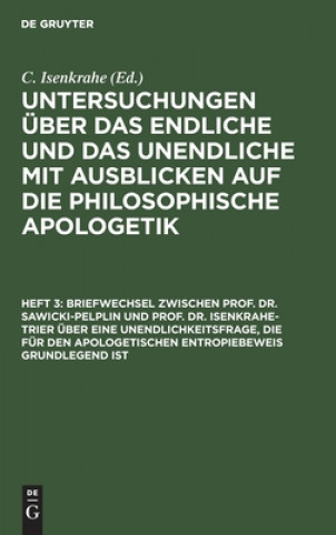 Kniha Briefwechsel Zwischen Prof. Dr. Sawicki-Pelplin Und Prof. Dr. Isenkrahe-Trier UEber Eine Unendlichkeitsfrage, Die Fur Den Apologetischen Entropiebewei 