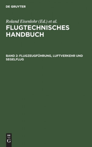 Carte Flugtechnisches Handbuch, Band 2, Flugzeugführung, Luftverkehr und Segelflug Walter Angermund