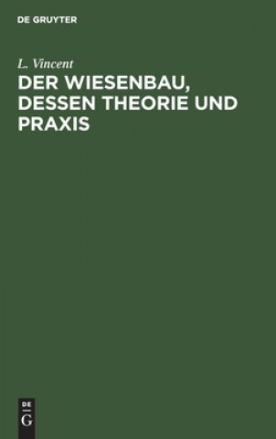 Книга Der Wiesenbau, Dessen Theorie Und Praxis 