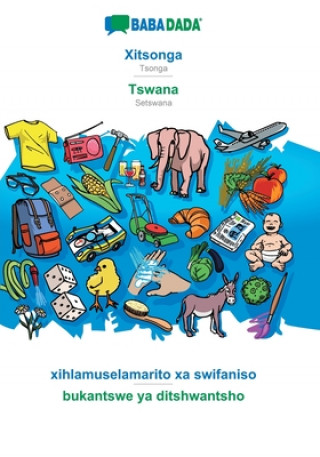 Book BABADADA, Xitsonga - Tswana, xihlamuselamarito xa swifaniso - bukantswe ya ditshwantsho 
