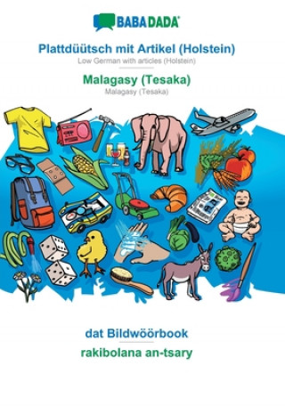 Book BABADADA, Plattduutsch mit Artikel (Holstein) - Malagasy (Tesaka), dat Bildwoeoerbook - rakibolana an-tsary 