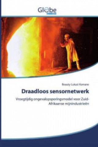 Knjiga Draadloos sensornetwerk Beauty Lukazi Komane