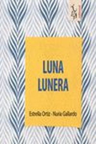 Kniha Luna Lunera ESTRELLA ORTIZ