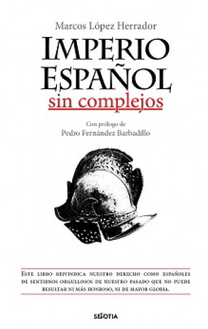 Knjiga IMPERIO ESPAÑOL SIN COMPLEJOS MARCOS LOPEZ HERRADOR